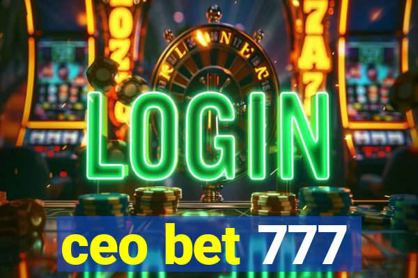 ceo bet 777